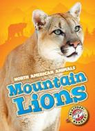 Mountain Lions di Betsy Rathburn edito da BELLWETHER MEDIA