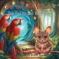 Ava and Alan Macaw Help Find the Lost Baby Bilby di Jessica Meyer edito da TotalRecall Press