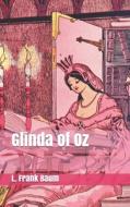 Glinda Of Oz di L Frank Baum edito da Independently Published