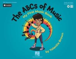 The ABCs of Music: My First Music Book: Book with Online Audio, Video & Pdfs by Yolanda Brown: Book with Online Audio, Video & Pdfs di Yolanda Brown edito da HAL LEONARD PUB CO