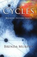 Cycles: Possessing the Power of Living in Freedom di Brenda Murphy edito da MIDPOINT STAR TRILOGY