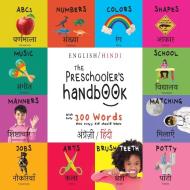 The Preschooler's Handbook: Bilingual (English / Hindi) (अंग्र॓ज़ी di Dayna Martin, A. R. Roumanis edito da SF CLASSIC