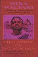 The Secret of the Kingdom di Mika Waltari edito da IMPORTANT BOOKS