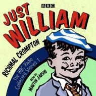 Just William: A Bbc Radio Collection di Richmal Crompton edito da Bbc Audio, A Division Of Random House