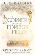 A Corner Of Every Foreign Field di Tim Brooks edito da Pitch Publishing Ltd