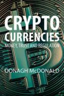 Cryptocurrencies di Dr Oonagh McDonald edito da Agenda Publishing