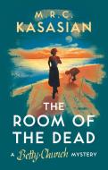 The Room of the Dead di M.R.C. Kasasian edito da Head of Zeus