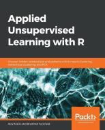 Applied Unsupervised Learning with R di Alok Malik, Bradford Tuckfield edito da Packt Publishing