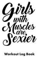 GIRLS W/MUSCLES ARE SEXIER di William Gibstat edito da INDEPENDENTLY PUBLISHED