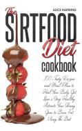 Sirtfood Diet Cookbook di Alice Harwing edito da Toredo