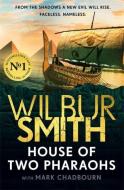 House Of Two Pharaohs di Wilbur Smith edito da Zaffre