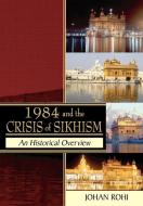 1984 and the Crisis of Sikhism di Johan Rohi edito da New Generation Publishing