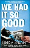We Had It So Good di Linda Grant edito da Little, Brown Book Group
