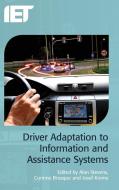 Driver Adaptation to Information and Assistance Systems edito da INSTITUTION OF ENGINEERING & T
