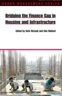 Bridging the Finance Gap in Housing and Infrastructure di Ruth McLeod edito da Practical Action Publishing