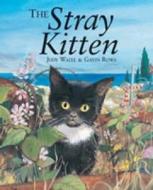 The Stray Kitten di Judy Waite edito da Little Tiger Press Group