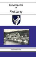 Encyclopedia Of Piestany di Justin Corfield edito da Corfield And Company