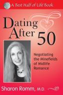 Dating After 50 di Sharon Romm edito da Quill Driver Books
