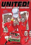 The Comic Strip History Of Manchester United di Bob Bond edito da Vision Sports Publishing Ltd