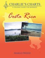 Charlie's Charts: Costa Rica di Margo Wood edito da PARADISE CAY PUBN INC