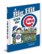 A Big Hit with the Cubs di Chad Pio edito da MASCOT BOOKS