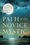 Path of the Novice Mystic di Paul Dunion edito da River Grove Books