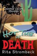 Hot Tub of Death: A Sunshine Valley Mystery di Rita Strombeck edito da Cozy Cat Press