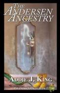 The Andersen Ancestry di Addie J. King edito da Loconeal Publishing, LLC
