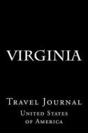 Virginia: Travel Journal di Wild Pages Press edito da Createspace Independent Publishing Platform