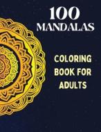 100 Mandalas, Coloring Book for Adults: Mindfulness Relaxation, Stress Relieving Mandala Designs, An Adult Coloring Book with 100 MANDALAS. di Ionop Books edito da PEACHPIT PR