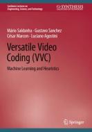 Versatile Video Coding (VVC) di Mário Saldanha, Luciano Agostini, César Marcon, Gustavo Sanchez edito da Springer International Publishing