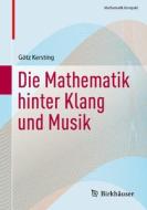 Die Mathematik hinter Klang und Musik di Götz Kersting edito da Springer-Verlag GmbH