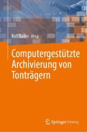 Computergestützte Archivierung von Tonträgern edito da Springer-Verlag GmbH