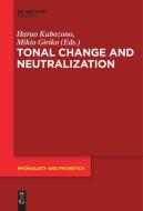 Tonal Change and Neutralization edito da de Gruyter Mouton
