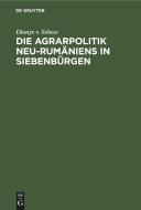 Die Agrarpolitik Neu-Rumäniens in Siebenbürgen di Dionys v. Sebess edito da De Gruyter