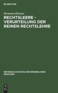 Rechtsleere - Verurteilung der Reinen Rechtslehre di Hermann Klenner edito da De Gruyter