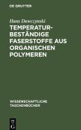 Temperaturbeständige Faserstoffe aus organischen Polymeren di Hans Dawczynski edito da De Gruyter