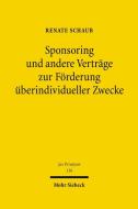Sponsoring und andere Verträge zur Förderung überindividueller Zwecke di Renate Schaub edito da Mohr Siebeck GmbH & Co. K