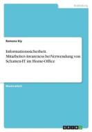 Informationssicherheit. Mitarbeiter-Awareness bei Verwendung von Schatten-IT im Home-Office di Ramona Kiy edito da GRIN Verlag