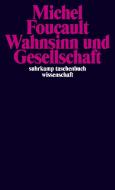 Wahnsinn und Gesellschaft di Michel Foucault edito da Suhrkamp Verlag AG
