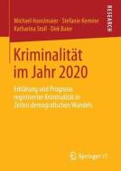 Kriminalität im Jahr 2020 di Dirk Baier, Michael Hanslmaier, Stefanie Kemme, Katharina Stoll edito da Springer Fachmedien Wiesbaden