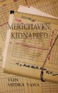 Merichaven: Kidnapped di Medra Yawa edito da Books on Demand