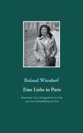 Eine Liebe in Paris di Roland Wiesdorf edito da Books on Demand