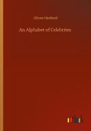 An Alphabet of Celebrites di Oliver Herford edito da Outlook Verlag
