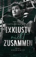 Exklusiv nicht zusammen di Ina Taus, Katharina Wolf edito da Books on Demand