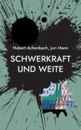 Schwerkraft und Weie di Hubert Achenbach, Juri Mann edito da Books on Demand