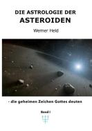 Die Astrologie der Asteroiden Band 1 di Werner Held edito da Books on Demand