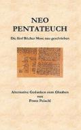 Neo Pentateuch di Franz Peischl edito da Books on Demand