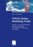 TYPO3 Online-Marketing-Guide di Erwin Lammenett edito da Gabler, Betriebswirt.-Vlg