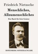 Menschliches, Allzumenschliches di Friedrich Nietzsche edito da Hofenberg